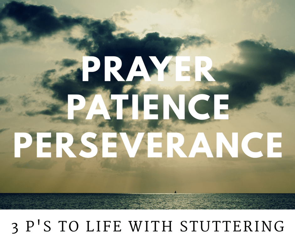 Prayer, Patience, Perseverance 