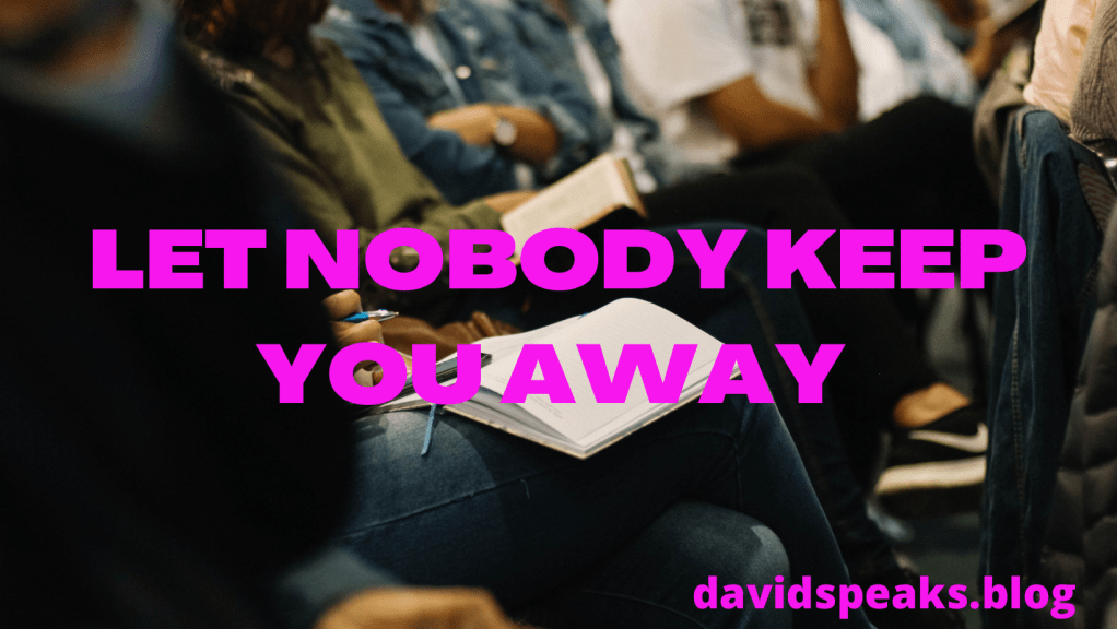 Let Nobody Keep You Away